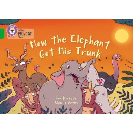 How The Elephant Got His Trunk: Band 05/Green