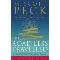 The Road Less Travelled: A New Psychology of Love, Traditional Values and Spiritual Growth
