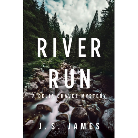 River Run: A Delia Chavex Mystery
