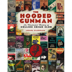 The Hooded Gunman: An Illustrated History of Collins Crime Club