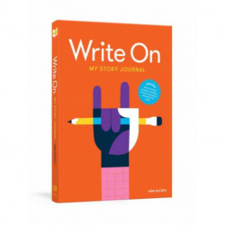 Write On: My Story Journal: A Creative Writing Journal for Kids