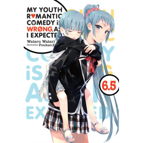 My Youth Romantic Comedy Is Wrong, As I Expected, Vol. 6.5 (light novel)