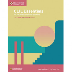 CLIL Essentials for Secondary School Teachers: The Cambridge Teacher Series