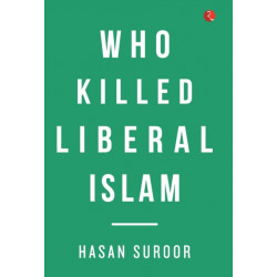 Who Killed Liberal Islam