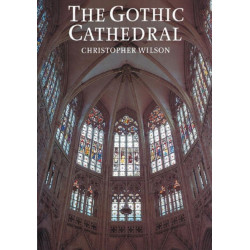 The Gothic Cathedral: The Architecture of the Great Church 1130-1530