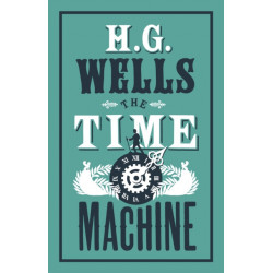 The Time Machine: Annotated Edition (Alma Classics Evergreens)