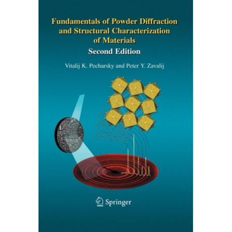 Fundamentals of Powder Diffraction and Structural Characterization of Materials, Second Edition