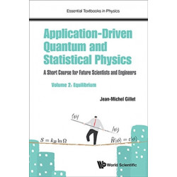Application-driven Quantum And Statistical Physics: A Short Course For Future Scientists And Engineers - Volume 2: Equilibrium