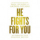 He Fights for You: 40 Promises for Everyday Battles