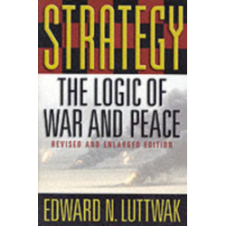 Strategy: The Logic of War and Peace, Revised and Enlarged Edition