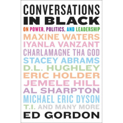 Conversations in Black: On Power, Politics, and Leadership