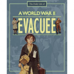 A Day in the Life of a... World War II Evacuee