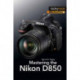 Mastering the Nikon D850