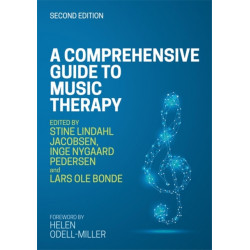A Comprehensive Guide to Music Therapy, 2nd Edition: Theory, Clinical Practice, Research and Training