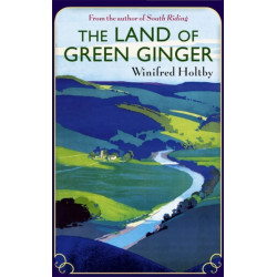The Land Of Green Ginger: A Virago Modern Classic