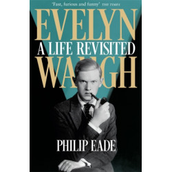 Evelyn Waugh: A Life Revisited