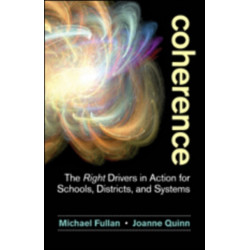 Coherence: The Right Drivers in Action for Schools, Districts, and Systems