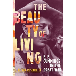 The Beauty of Living: E. E. Cummings in the Great War