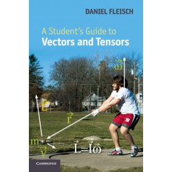 A Student's Guide to Vectors and Tensors