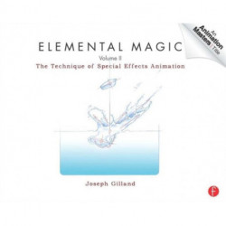 Elemental Magic , Volume 2: The Technique of Special Effects Animation