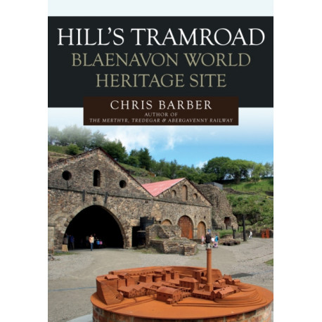 Hills Tramroad: Blaenavon World Heritage Site
