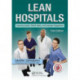 Lean Hospitals: Improving Quality, Patient Safety, and Employee Engagement, Third Edition