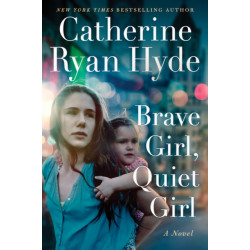 Brave Girl, Quiet Girl: A Novel