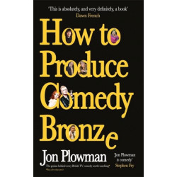 How to Produce Comedy Bronze