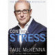 Control Stress: stop worrying and feel good now with multi-million-copy bestselling author Paul McKenna’s sure-fire system