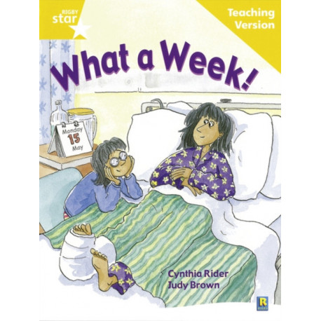 Rigby Star Guided Reading Yellow Level: What a Week Teaching Version