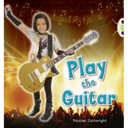 Bug Club  Guided Non Fiction Year 1 Blue C Play the Guitar