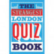 The Strangest London Quiz Book