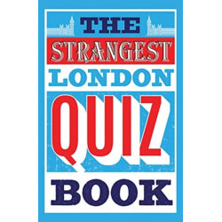 The Strangest London Quiz Book