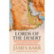 Lords of the Desert: Britain's Struggle with America to Dominate the Middle East