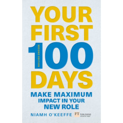Your First 100 Days: Make maximum impact in your new role [Updated and Expanded]