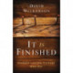 It Is Finished – Finding Lasting Victory Over Sin: Finding Lasting Victory Over Sin