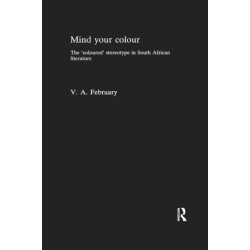 Mind Your Colour: The 'coloured' stereotype in South African literature