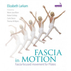 Fascia in Motion: Fascia-focused Movement for Pilates
