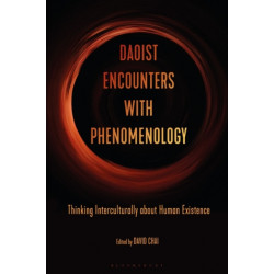 Daoist Encounters with Phenomenology: Thinking Interculturally about Human Existence