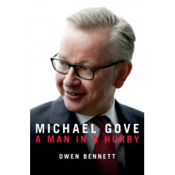 Michael Gove: A Man in a Hurry