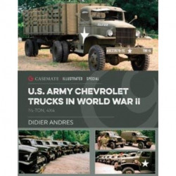 U.S. Army Chevrolet Trucks in World War II: 1½-Ton, 4x4