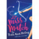 Miss Match: The Truth About Destiny: Book 2