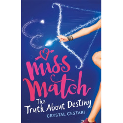 Miss Match: The Truth About Destiny: Book 2