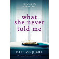 What She Never Told Me