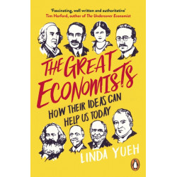 The Great Economists: How Their Ideas Can Help Us Today