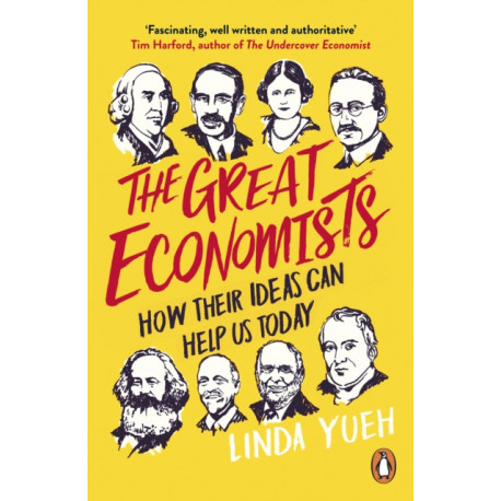 The Great Economists: How Their Ideas Can Help Us Today