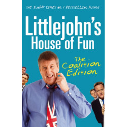 Littlejohn's House of Fun: Thirteen Years of (Labour) Madness