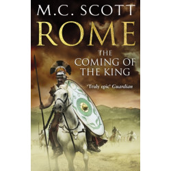 Rome: The Coming of the King (Rome 2): A compelling and gripping historical adventure that will keep you turning page after page
