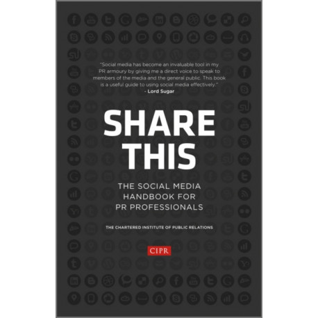 Share This: The Social Media Handbook for PR Professionals