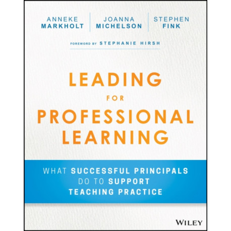 Leading for Professional Learning: What Successful Principals Do to Support Teaching Practice
